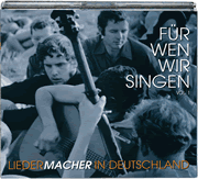Fr wen wir singen - Liedermacher in Deutschland